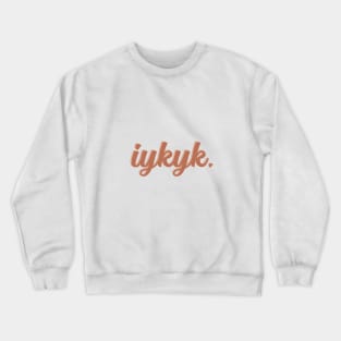 IYKYK Crewneck Sweatshirt